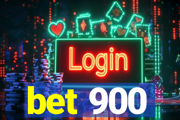 bet 900